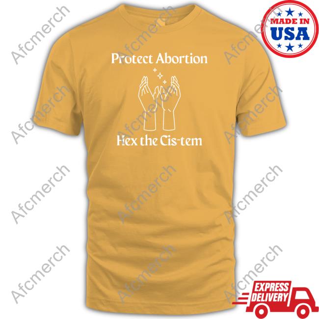 Protect Abortion Hex The Cis-Tem Long Sleeve Shirt Coolhunting