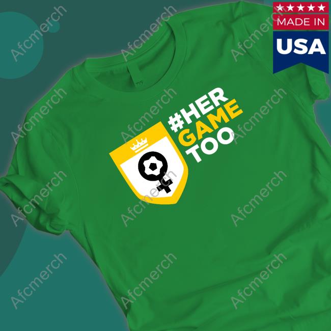Her Game Too Shirt Dev Bajwa Her Game Too Tee Dev Bajwa