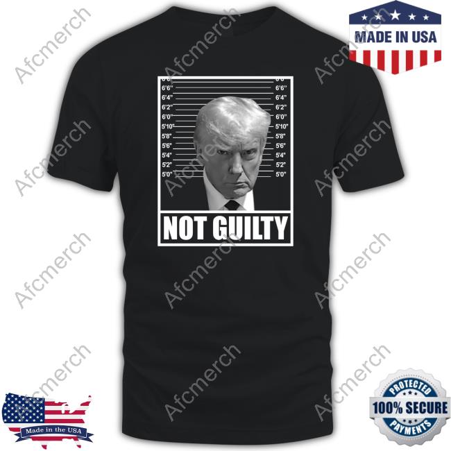 Trump Mugshot Not Guilty T-Shirt