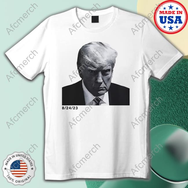 AF Trump Mugshot 8 24 23 T-Shirt