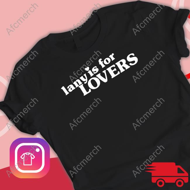 Official Lany Merch Lany Is For Lovers T Shirt