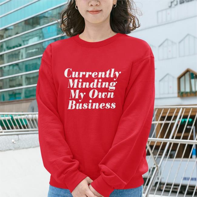 Currently Minding My Own Business T Shirt