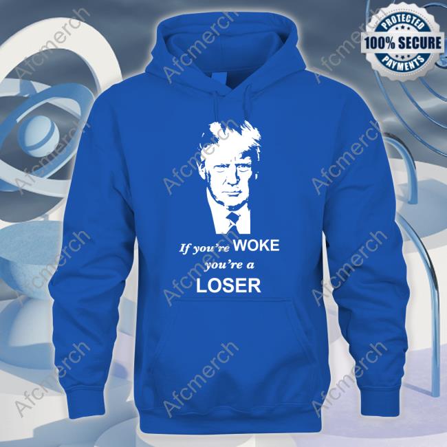 If You're Woke You're A Loser Hoodie