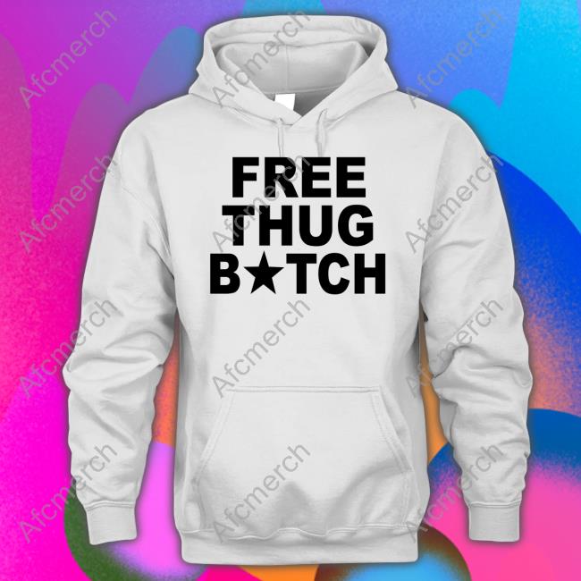 Free Thug Bitch Long Sleeve T Shirt