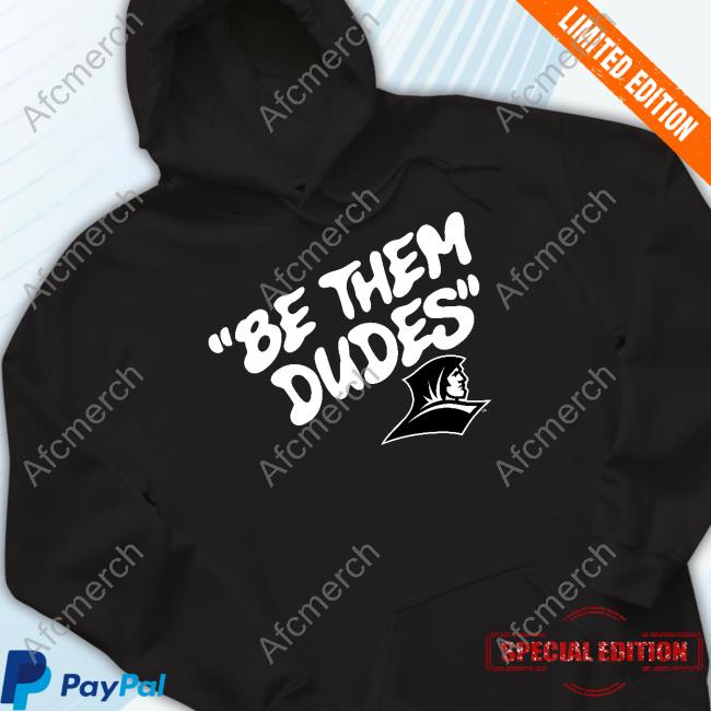 Be Them Dudes New T-Shirt