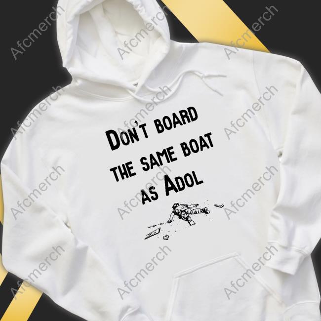 Official Don't Board The Same Boat As Adol Long Sleeve Tee