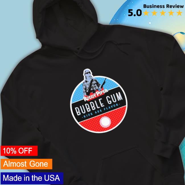 Official Roddy Piper Bubble Gum Kick As Flavor Hoodie