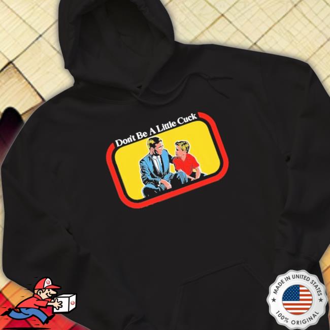 Official Don’T Be A Little Cuck Long Sleeve Shirt