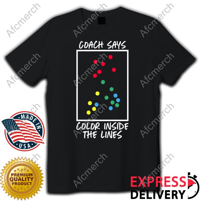 Coach Says Color Inside The Lines Shirt