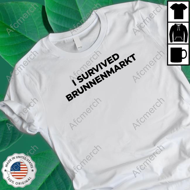 I Survived Brunnenmarkt Shirt