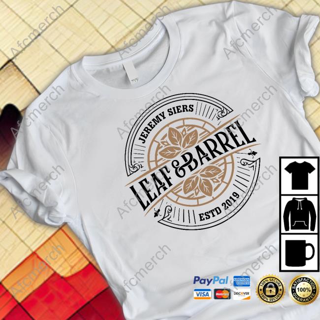 Jeremy Siers Merch Leaf And Barrel 2.0 T Shirt Official Jeremy Siers Leaf And Barrel 2.0 Hoodie