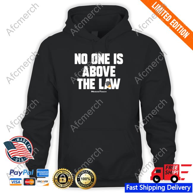 No One Is Above The Law Shirt Trump