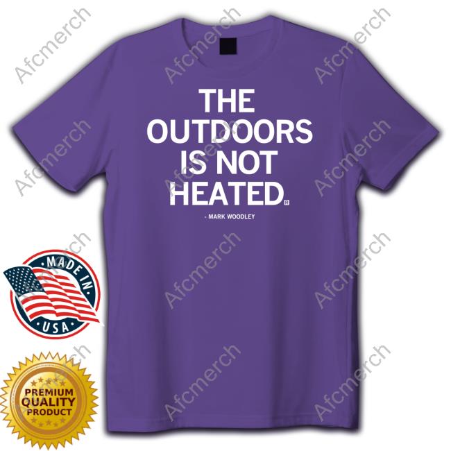 The Outdoors Is Not Heated Hoodie