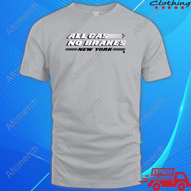 BreakingT All Gas No Brakes Ny Shirt