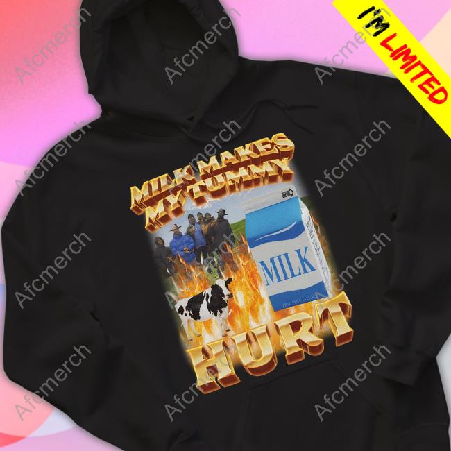 Milk Makes My Tummy Hurt Shirt
