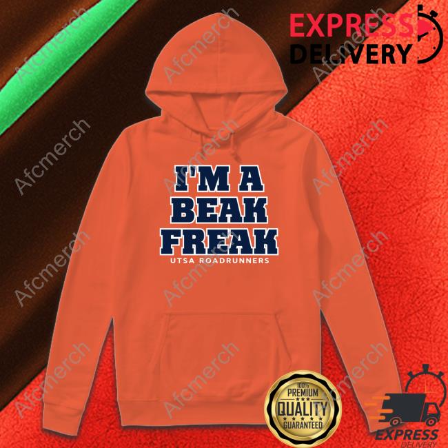 I'm A Beak Freak Shirt Utsa Roadrunners Football