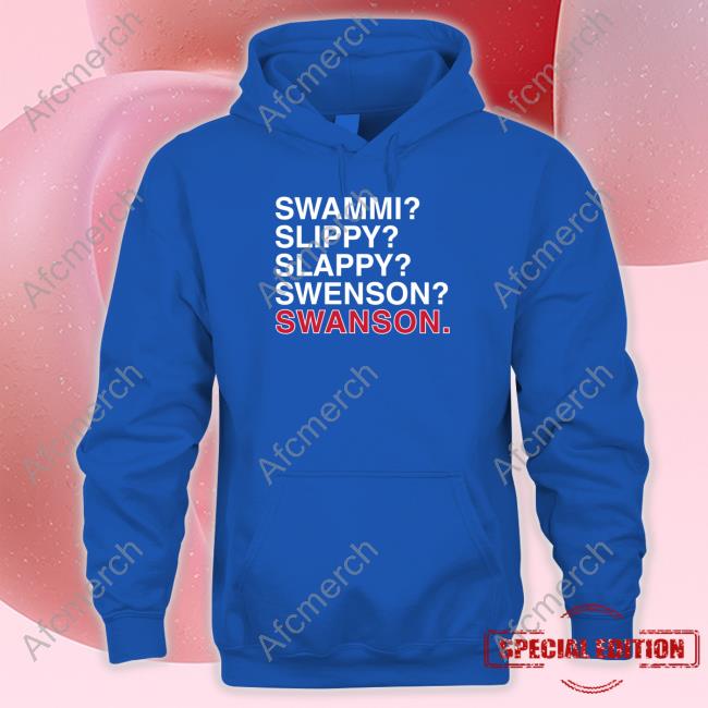 Swammi Slippy Slappy Swenson Swanson Shirts