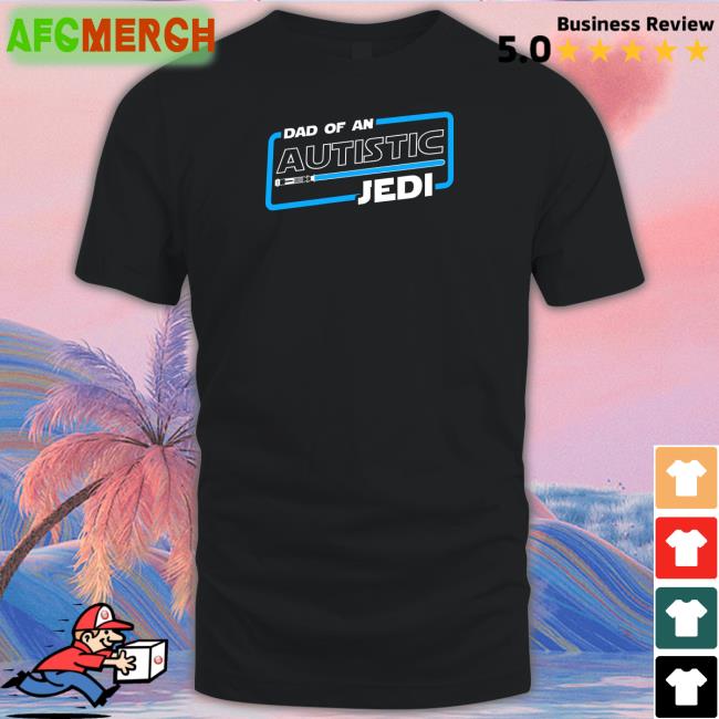 Dad Of An Autistic Jedi Tee