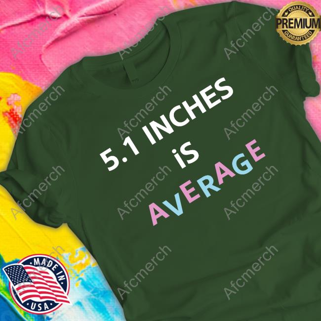 Shirt Bimbo Merch 5.1 Inches Is Average Shirts
