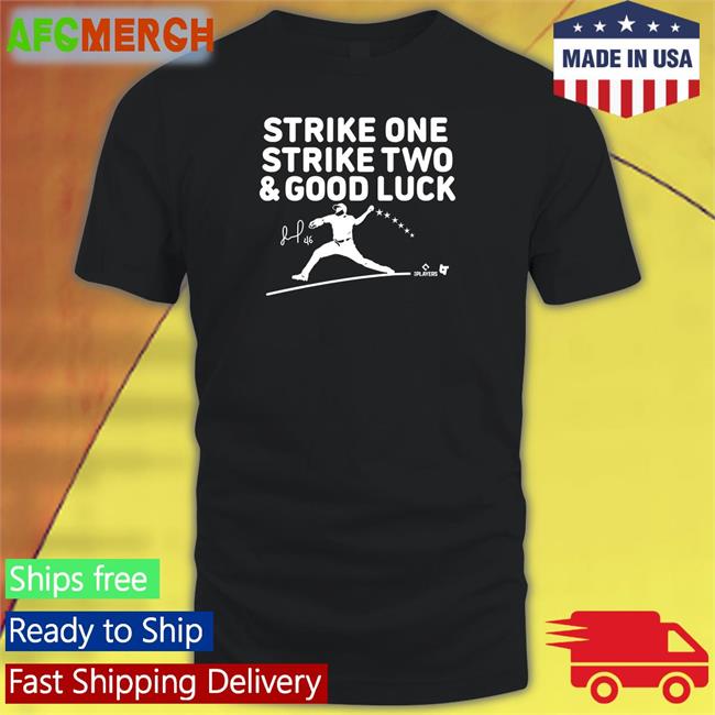 Strike One Strike Two & Good Luck Shirt