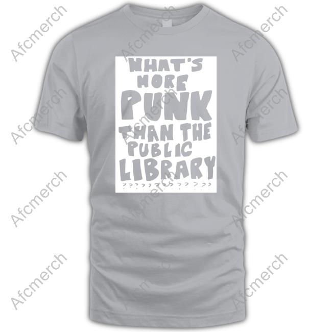 What's More Punk Than The Public Library T-Shirts Matthew Yglesias