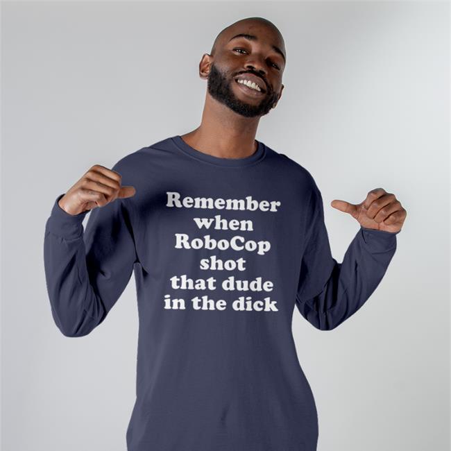 Remember When Robocop Shot That Dude In The Dick Hoodie