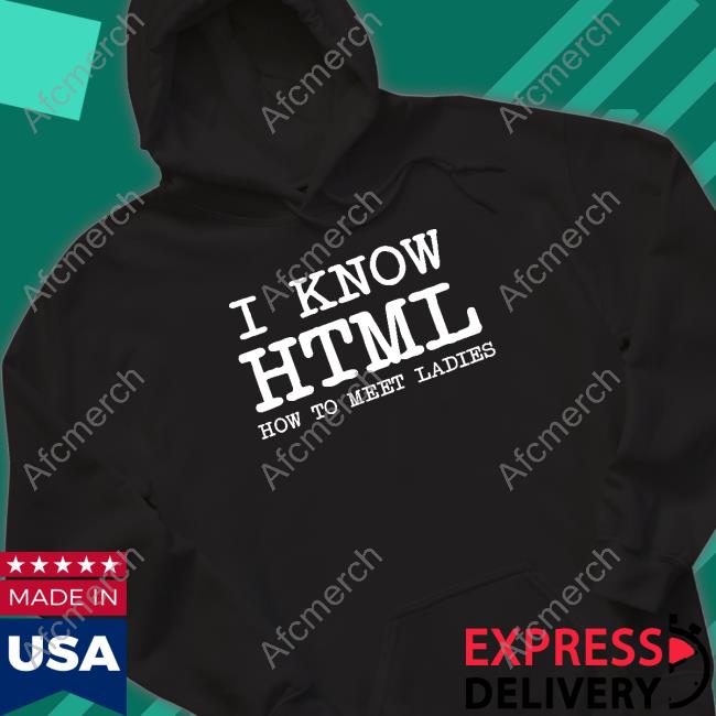 Official I Know HTML How To Meet Ladies Blue Hooded Sweatshirt