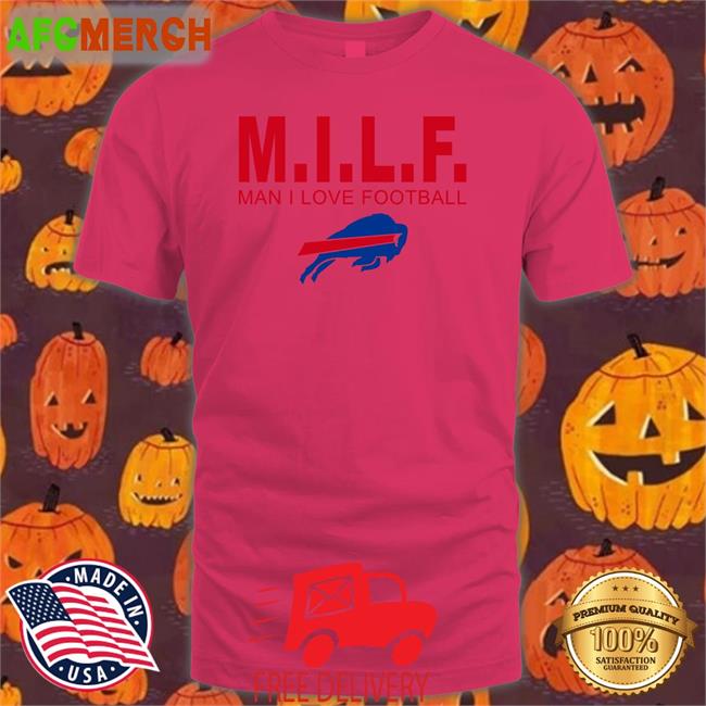 Milf Man I Love Football Shirt Milf Man I Love Football Hoodie