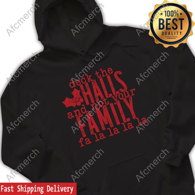 Hillbillies Apparel Merch Deck The Halls And Not Your Family Fa La La La La Hoodie