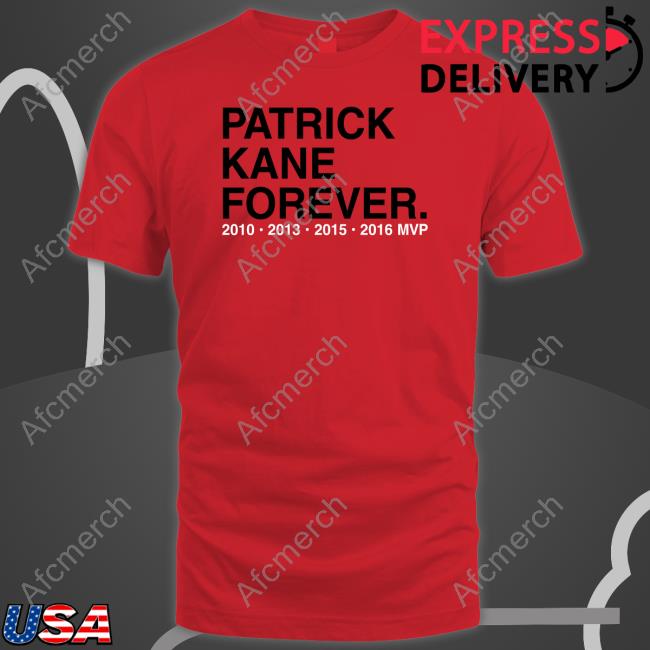 Obvious Shirts Patrick Kane Forever 2010 2013 2015 2016 Mvp T Shirts