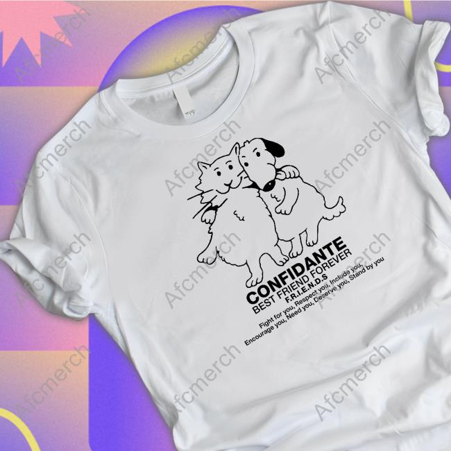 Confidante Best Friend Forever Friends Shirts