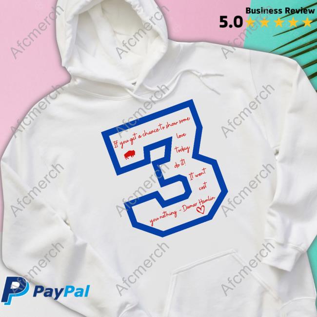 Damar Hamlin 3 If You Get A Chace To Show Some Love Today Do It Hoodie