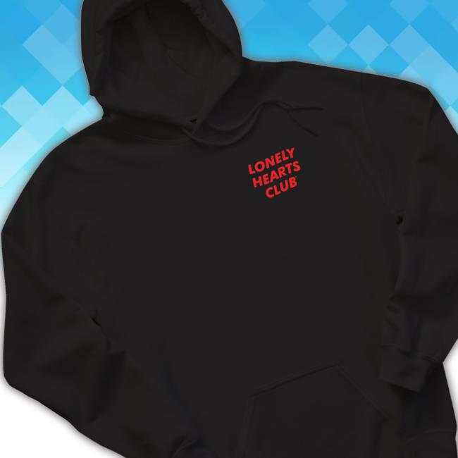 Lonely Hearts Club Nobody Cares You're Pretty Or Dying Sweatshirts