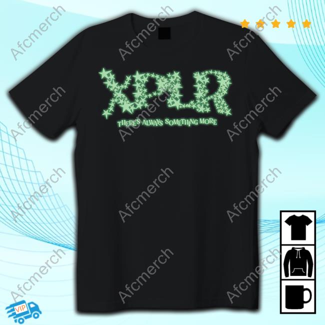 Xplr There's Always Something More Shirt