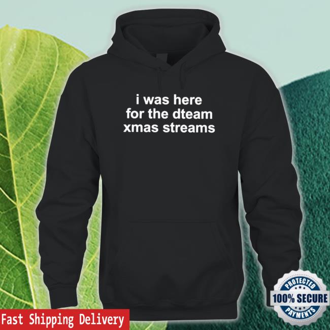Official I Was Here For The Steam Xmas Streams Sweatshirt Official I Was Here For The Steam Xmas Streams Classic Shirt