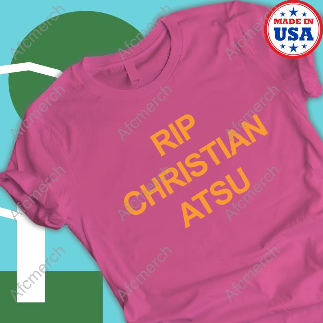 Official Rip Christian Atsu T Shirts Sam Adekugbe Rip Christian Atsu Shirt