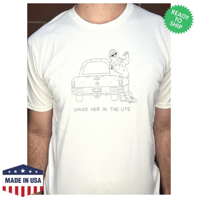 Official Smiling Friends Merch Michael Cusack Chuck Her In The Ute Tee