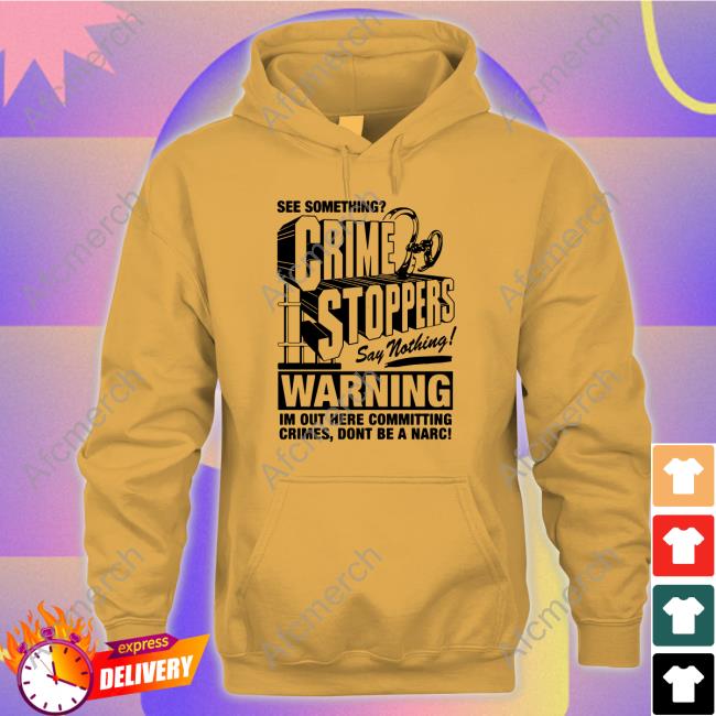 Official Crime Stoppers See Something Say Nothing Tee Shirt