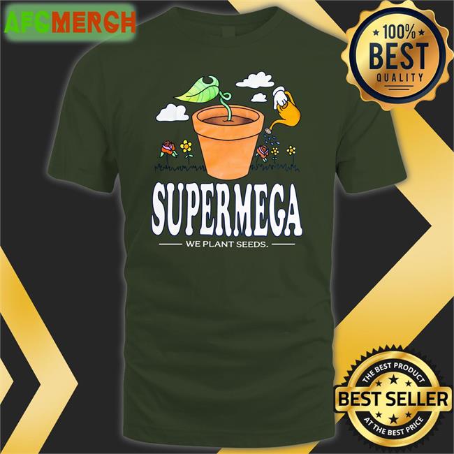 Supermega Merch We Plant Seeds Shirts