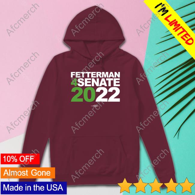 John Fetterman Fetterman 4Senate 2022 Shirt JLVsTW1 Sweatshirt
