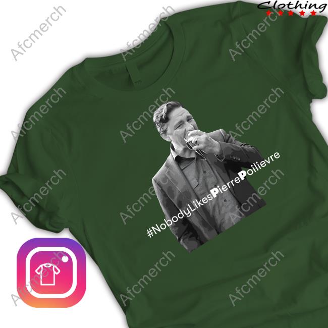 Crier Media Merch Nobody-Likes-Pierrepoilievre Pp Shirt