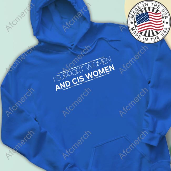 I Support Women And Cis Women Hoodie Official I Support Women And Cis Women Hoodie