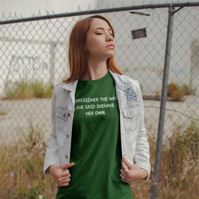 Poorly Translated Shirts He Offeredher The Wkrld She Said Shehave Her Own Tee