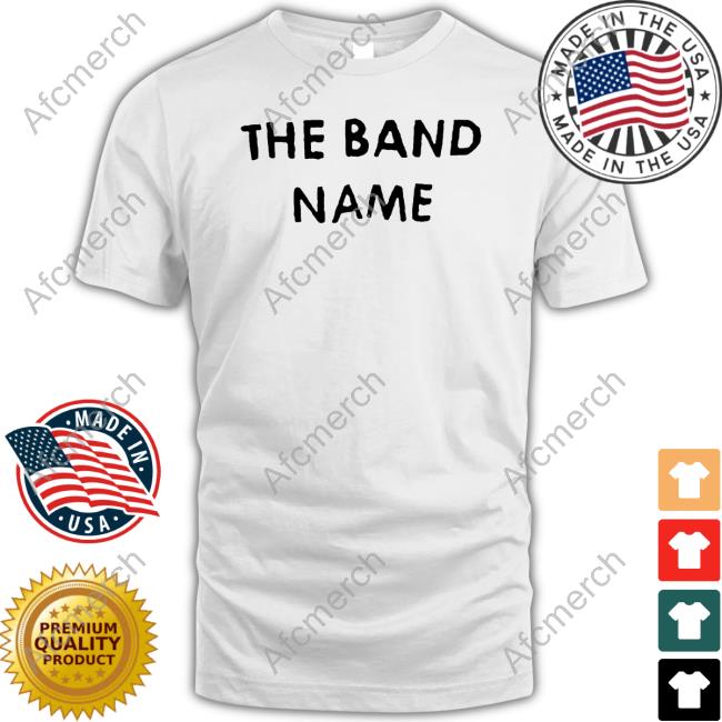 Official The Band Name Shirt
