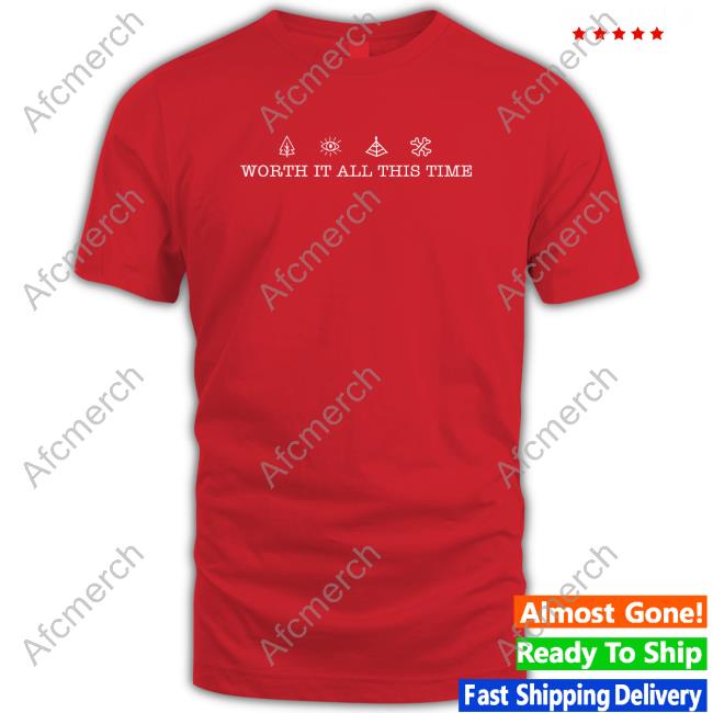 Worth It All This Time Shirt