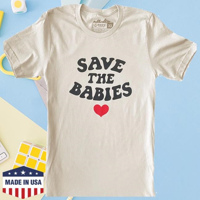 Natural Save The Babies New Shirt Hope Outfitters
