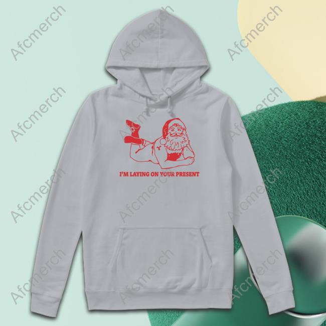 Danny Duncan Merch I'm Laying On Your Present Shirt Danny Duncan Merch I'm Laying On Your Present Tee Shirt
