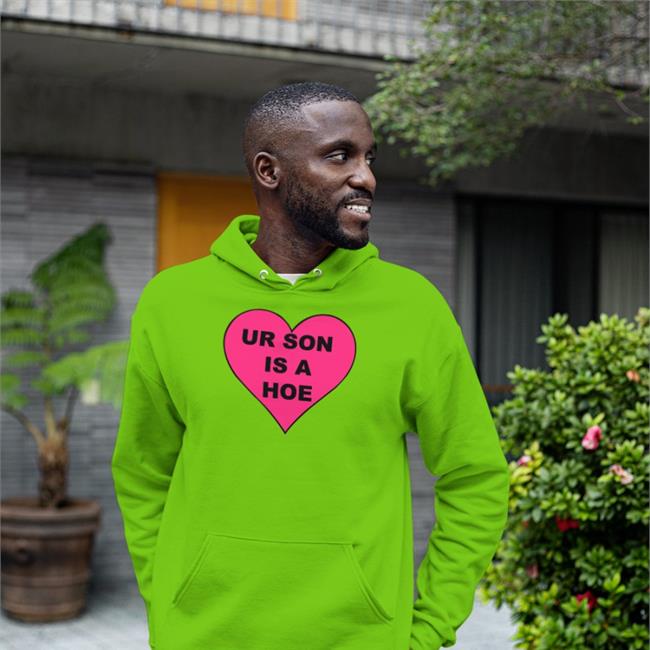 Shirtsthtgohard Ur Son Is A Hoe Hoodie White Shirtsthtgohard Ur Son Is A Hoe Shirts