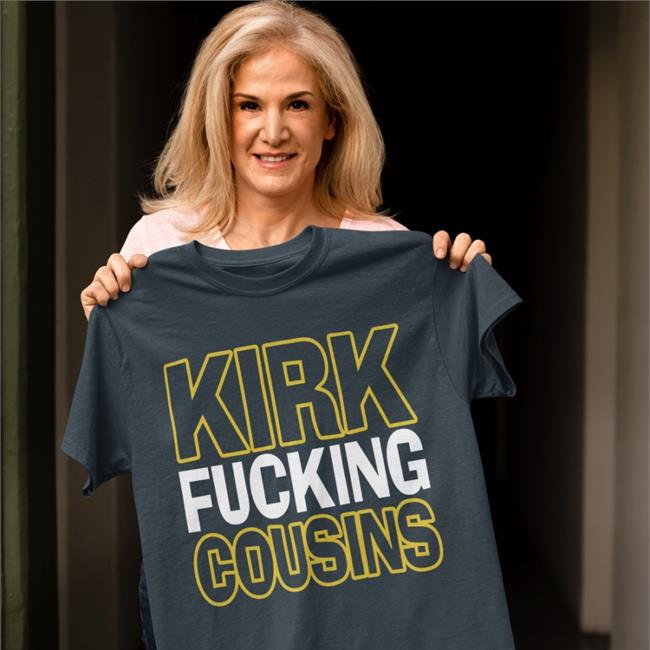 Kirk Fucking Cousins T Shirt Kirk Fucking Cousins Shirt Sally