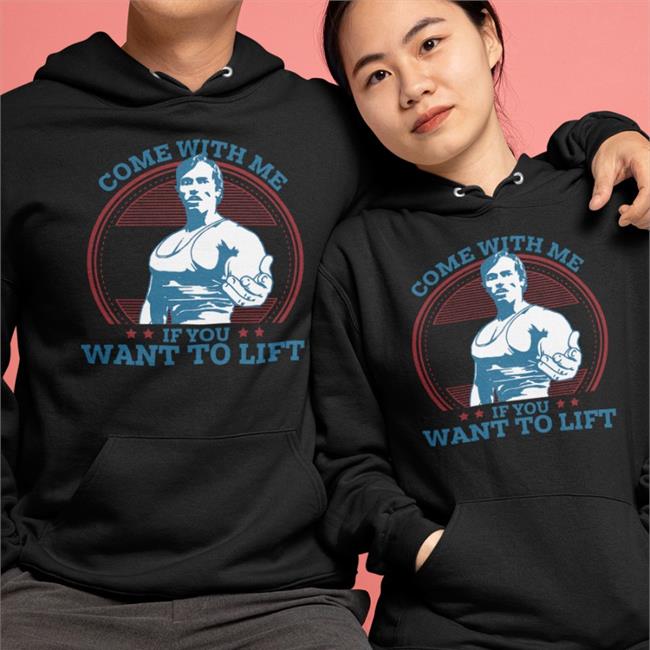 Come With Me If You Want To Lift Tee